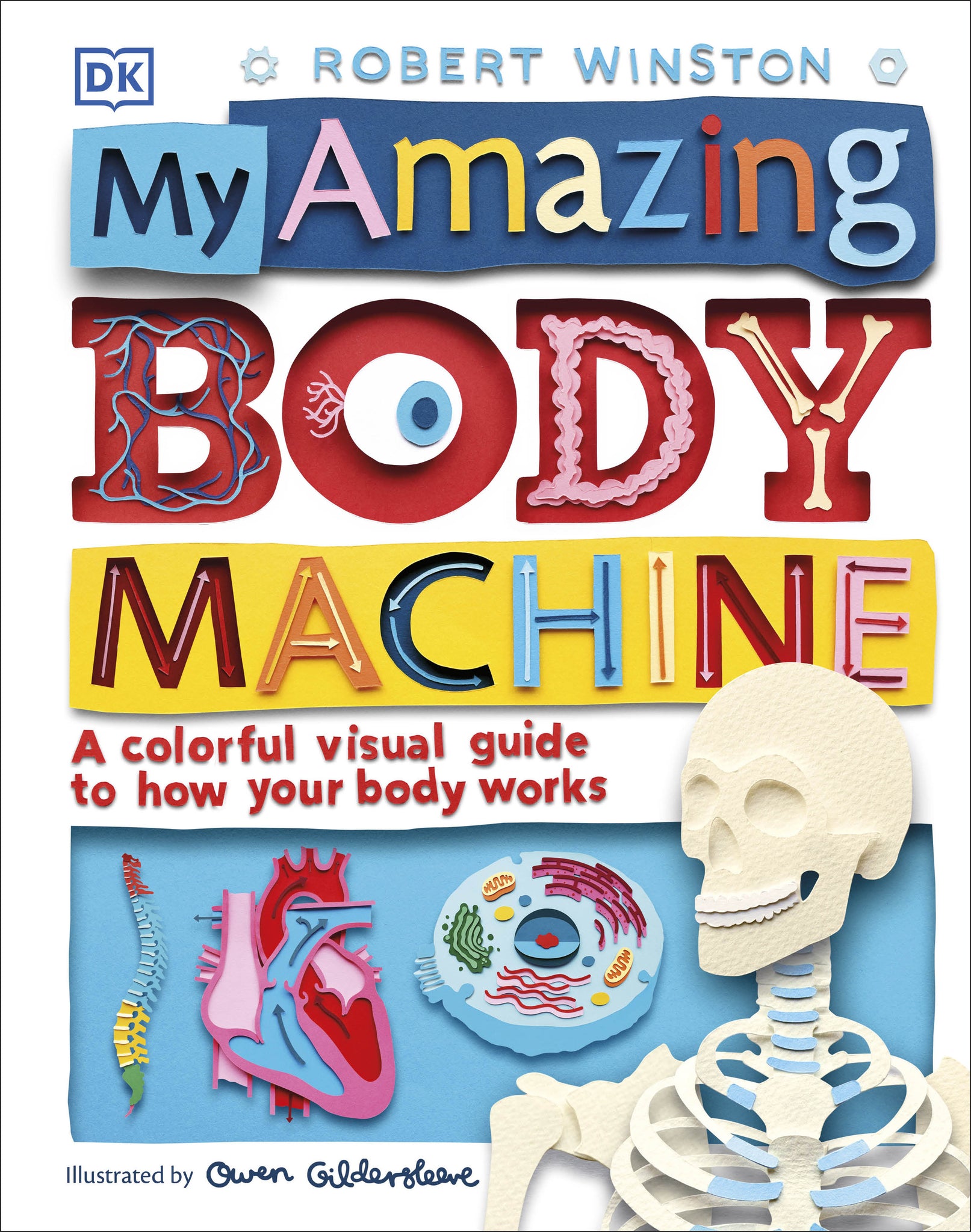 My Amazing Body Machine: A Colorful Visual Guide to How Your Body Works