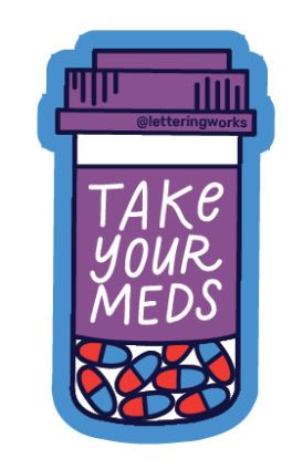 Take Your Meds Sticker