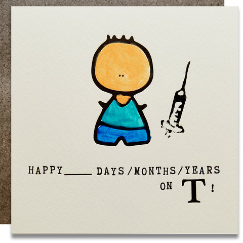 An illustration of a person with short hair, a blue tank top, and blue shorts with a syringe. The card reads "Happy ______ Days/Months/Years on T!"