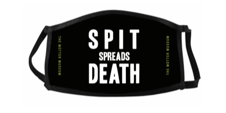 Spit Spreads Death Mask